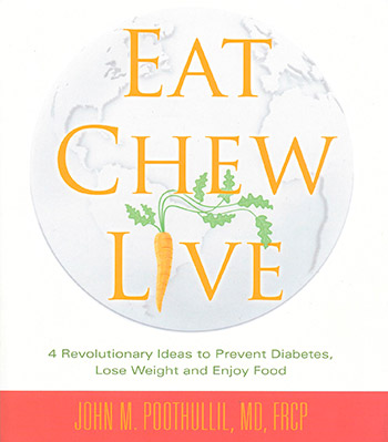 EAT CHEW LIVE: 4 Revolutionary ideas to prevent Diabetes, Lose Weight and Enjoy Food