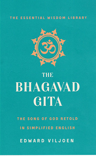 The Bhagavad Gita: The Song of God Retold in Simplified English